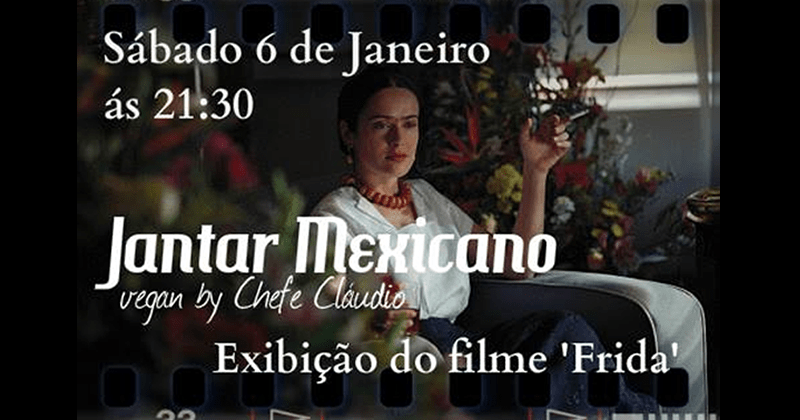 Jantar Mexicano + Filme "Frida"