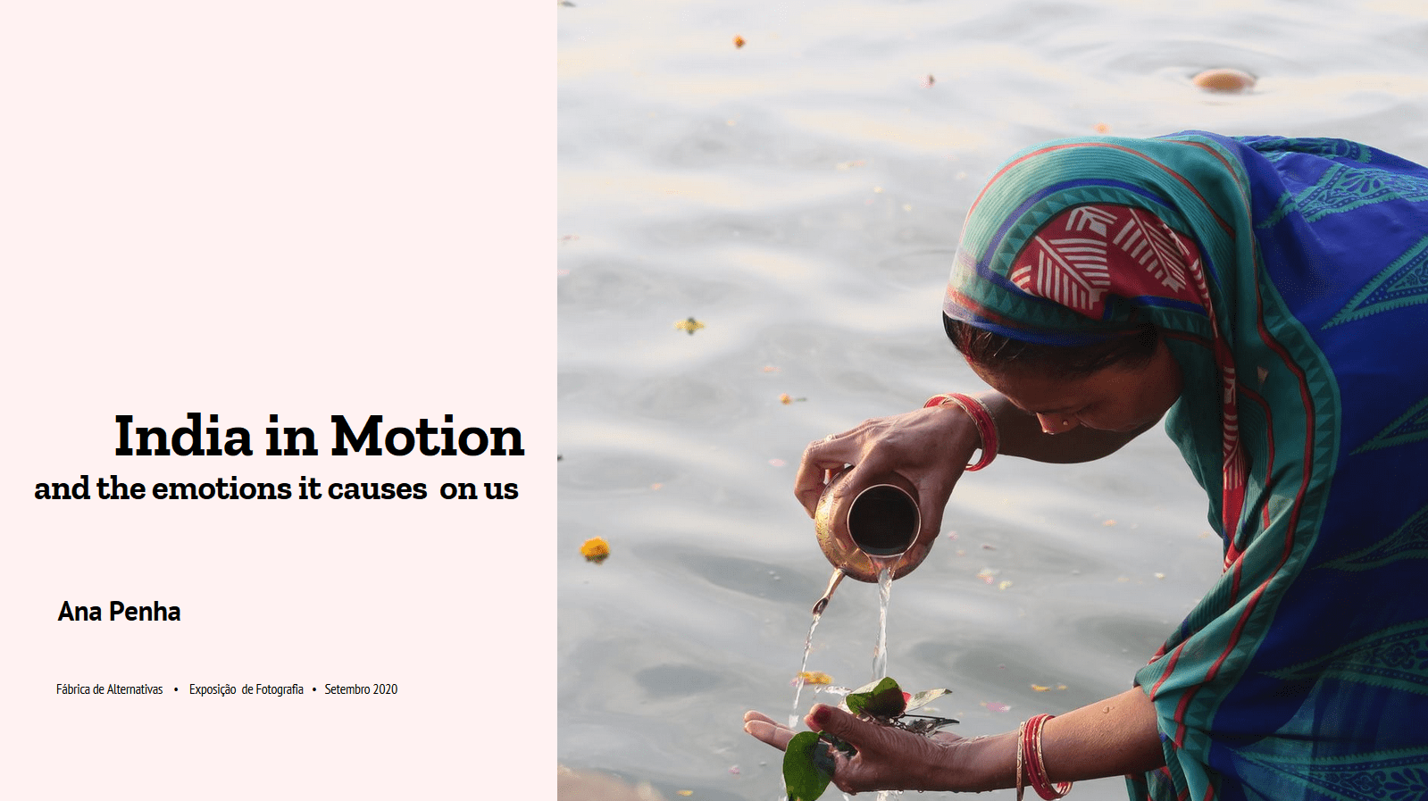 India in Motion and the emotions it causes on us, exposição de fotografia de Ana Penha