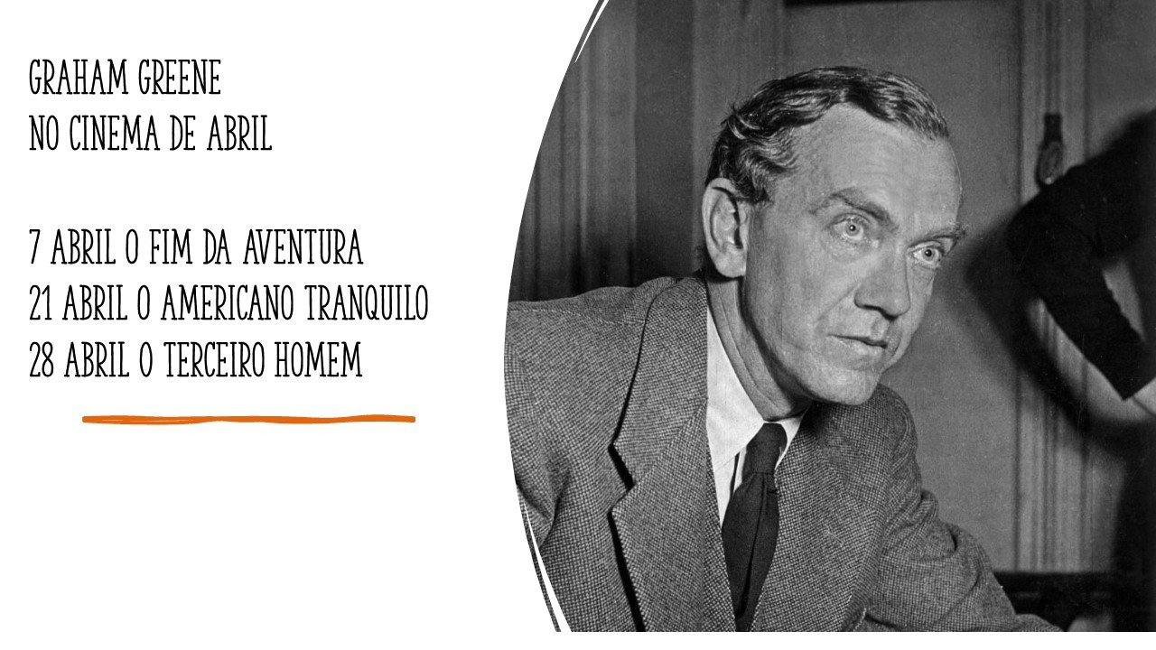 Graham Greene no cinema de Abril