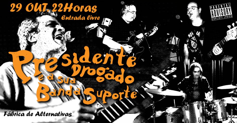 Concerto | Presidente Drogado e a sua banda suporte