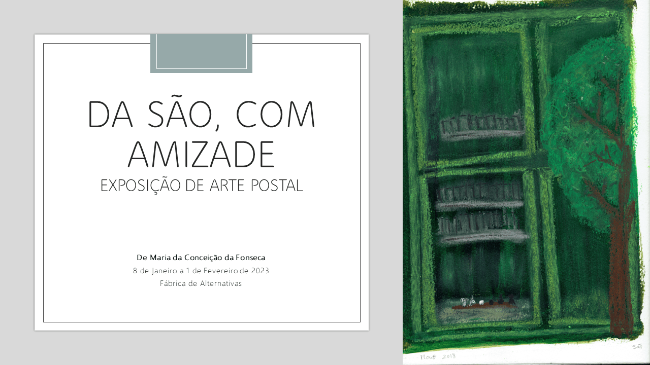 DA SÃO, COM AMIZADE | Inauguração da Exposição de Arte Postal, de Maria da Conceição da Fonseca