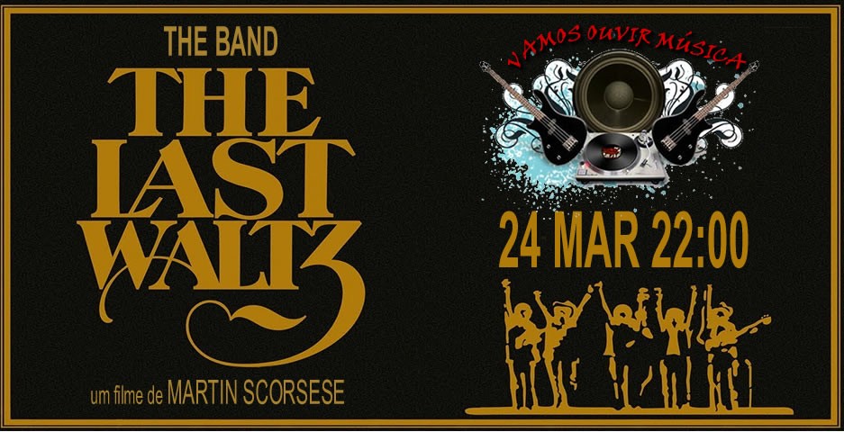 Vamos ouver Música "The Last Waltz"