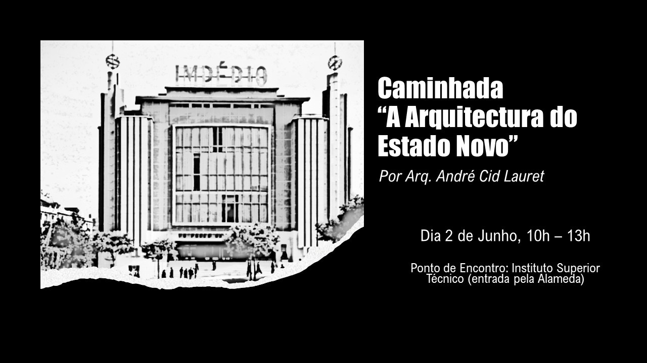 Caminhada "A Arquitectura do Estado Novo"