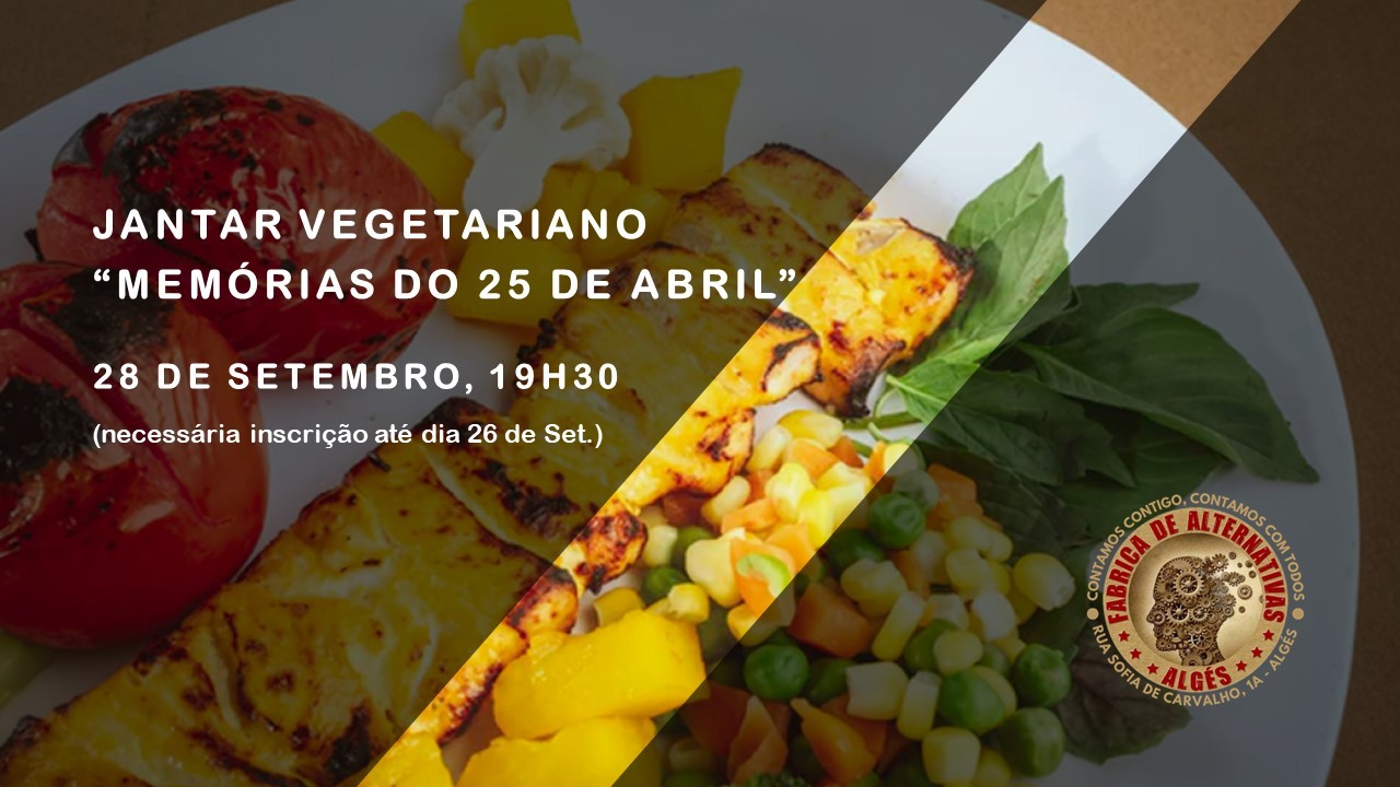 Jantar Vegetariano - "Memórias do 25 de Abril"