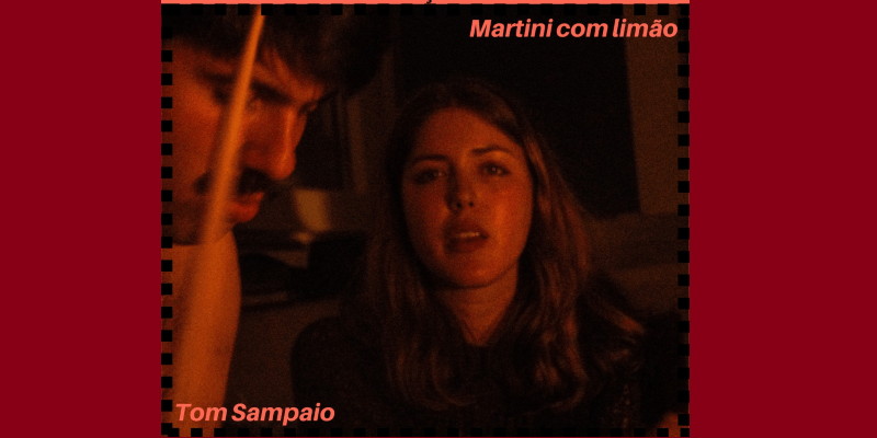 Ensaio Aberto | MARTINI COM LIMÃO & TOM SAMPAIO